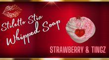 Load image into Gallery viewer, STRAWBERRY & TINGZ WHIPPED SOAP